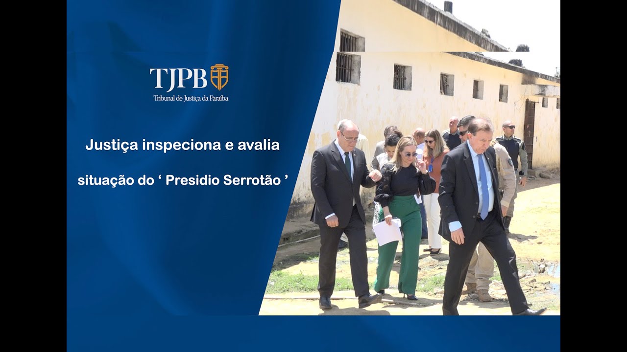 GMF-PB e Corregedoria Geral de Justiça avaliam situação do ‘Presídio Serrotão’ em CG