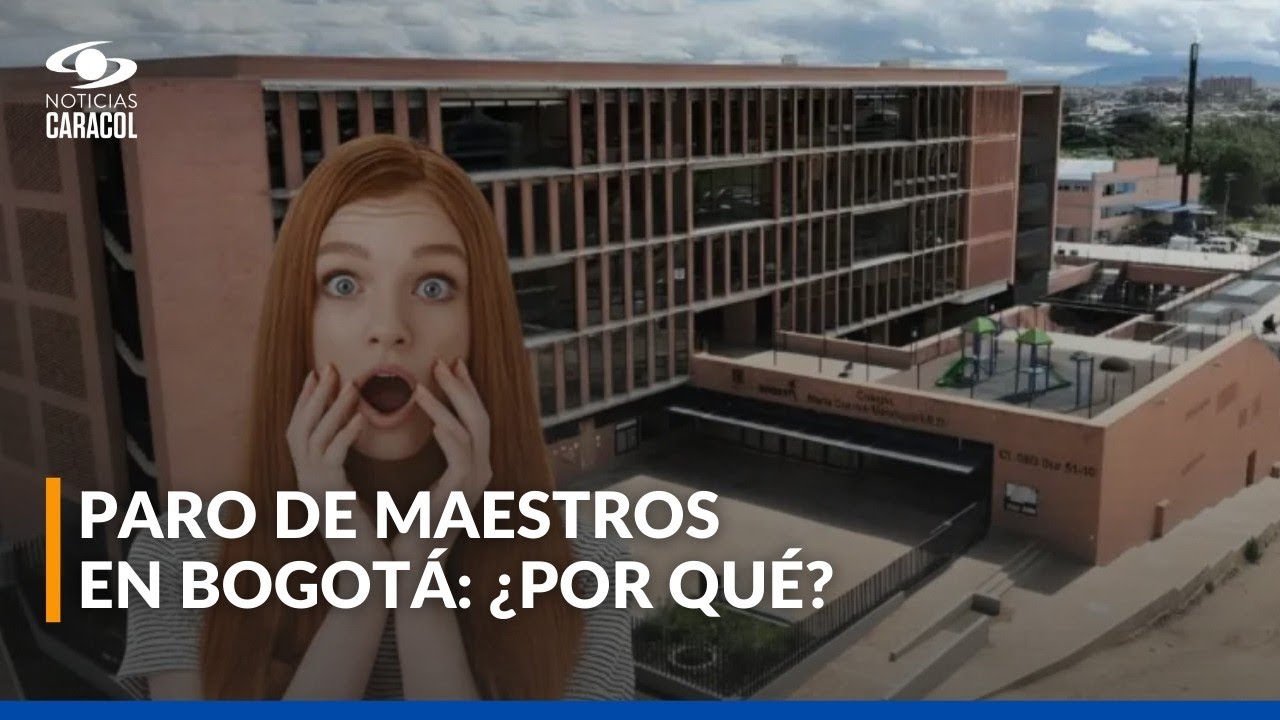 ¿Hay clases en colegios públicos de Bogotá? Paro de maestros alerta a padres de familia
