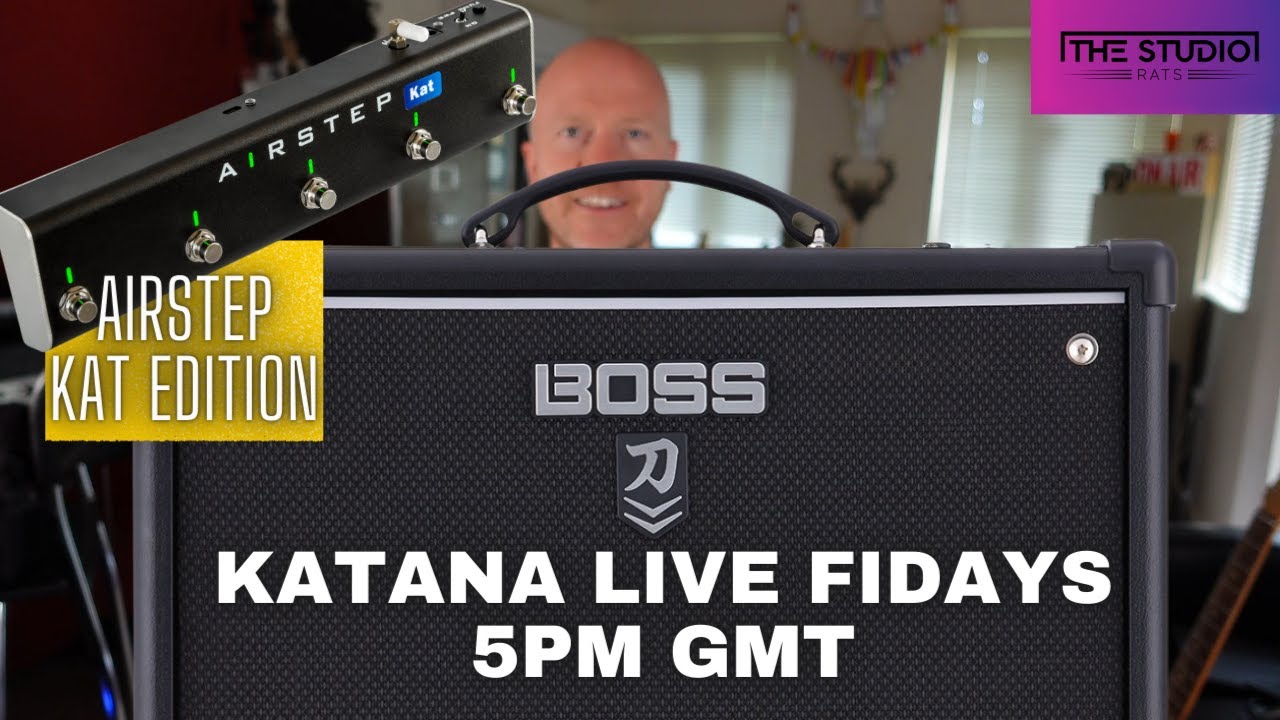 The Studio Rats Katana Live Friday 5pm GMT - Using The Katana Top Panel Controls To Get Great Tones.