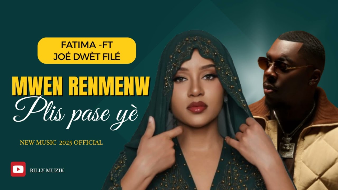 FATIMA _FT_JOÉ DWÈT FILÉ _MWEN RENMENW PLIS_NOUVO MIZIK 2025