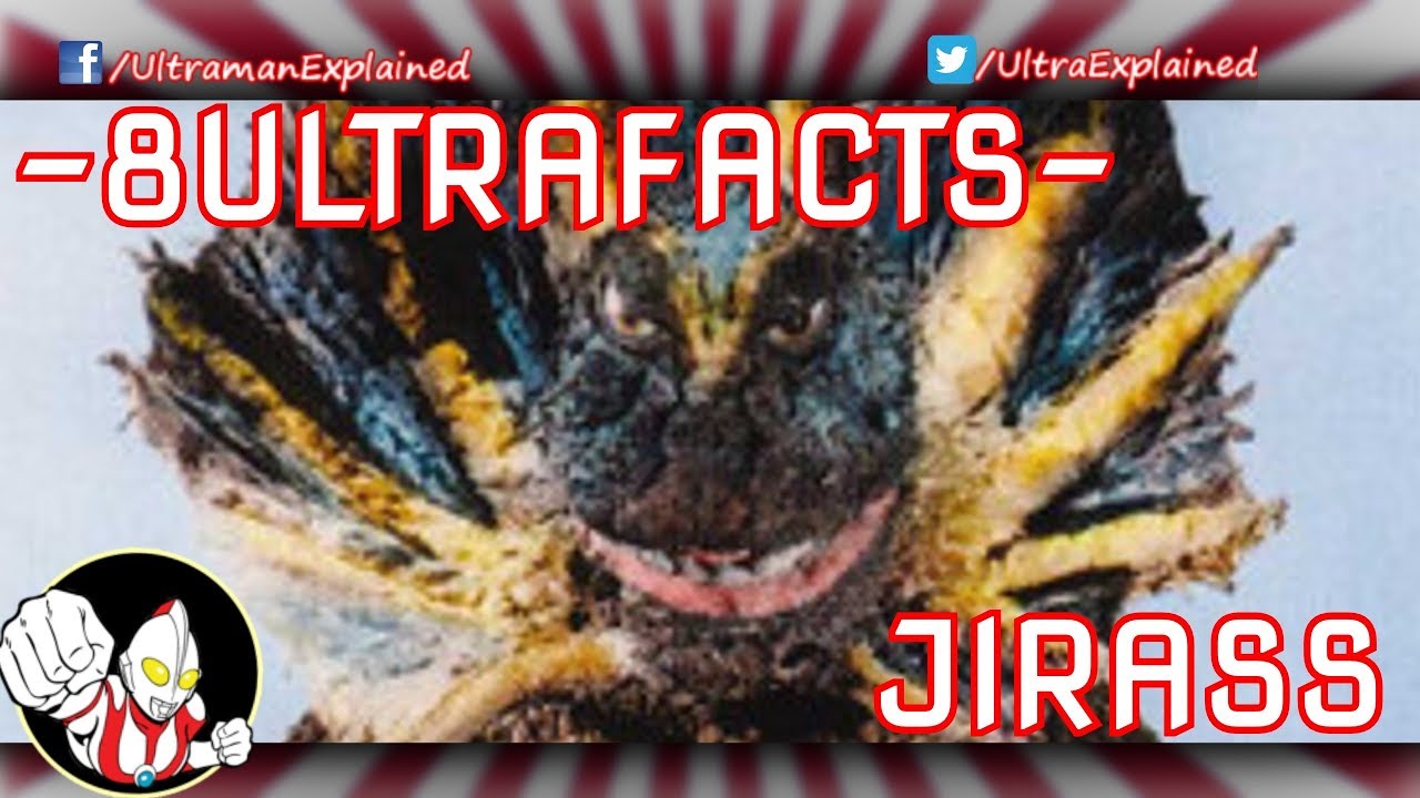 JIRASS | 8ULTRAFACTS | ULTRAMAN EXPLAINED