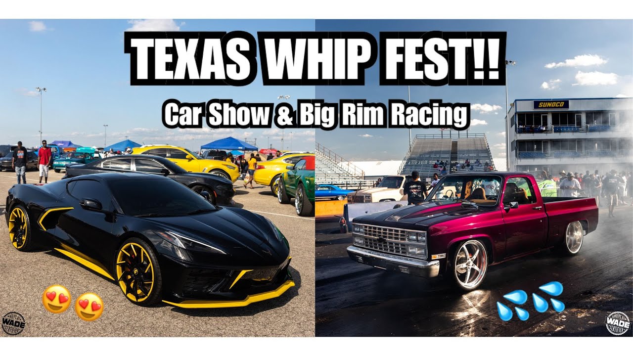 Whips By Wade : Texas Whip Fest 2020 Car Show and Big Rim Racing