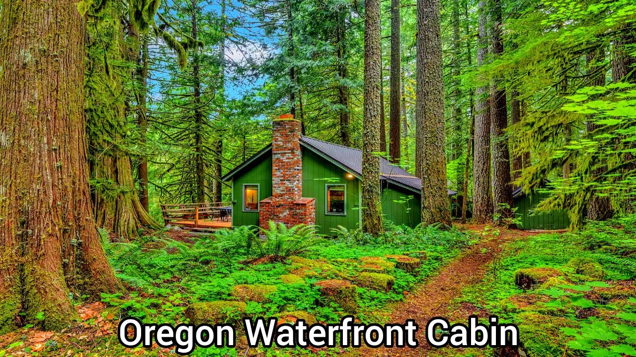 Oregon waterfront Cabins For Sale | OR Real Estate | Forested Cabins | Furnished Houses | BnB Cabins