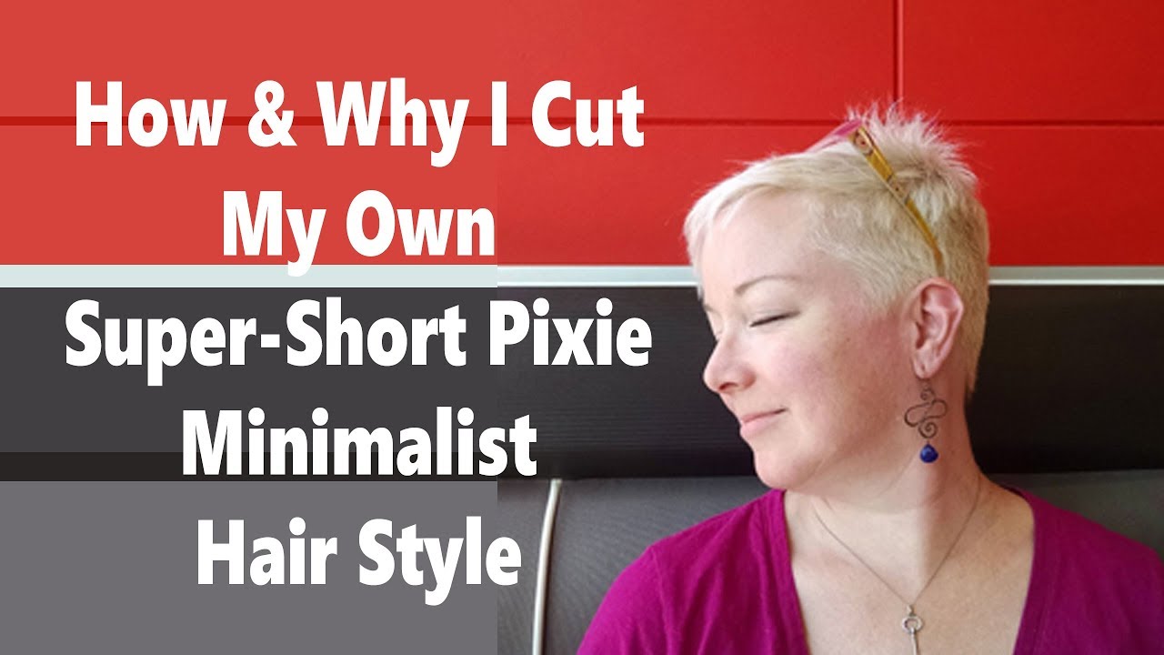 How & Why I Cut My Own Super Short Pixie Minimalist Hair Style Tutorial #chemohair #chemohaircut