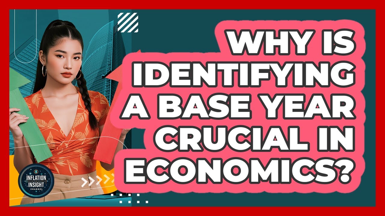 Why Is Identifying a Base Year Crucial in Economics?