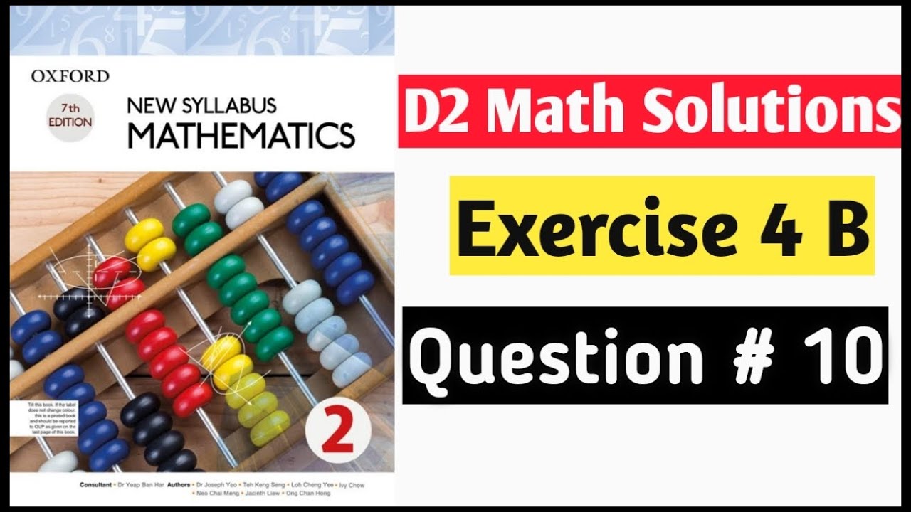 Exercise 4B Question no 10 Complete Oxford New Syllabus Mathematics ||Chapter 4|| D2 Solution