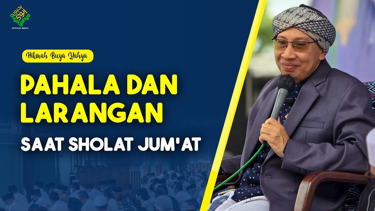 PAHALA DAN LARANGAN SAAT SHOLAT JUM'AT ❗ - Hikmah Buya Yahya