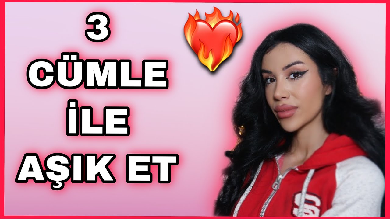 3 BİLİMSEL CÜMLE İLE İSTEDİĞİN KİŞİYİ AŞIK ET !