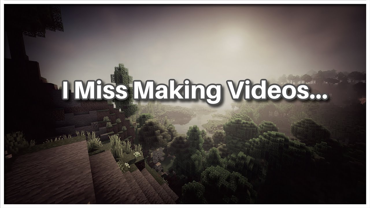 I Miss Making Videos