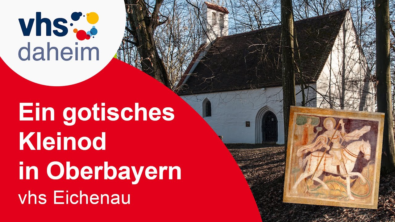 Ein gotisches Kleinod in Oberbayern - St. Georg in Roggenstein, vhs Eichenau