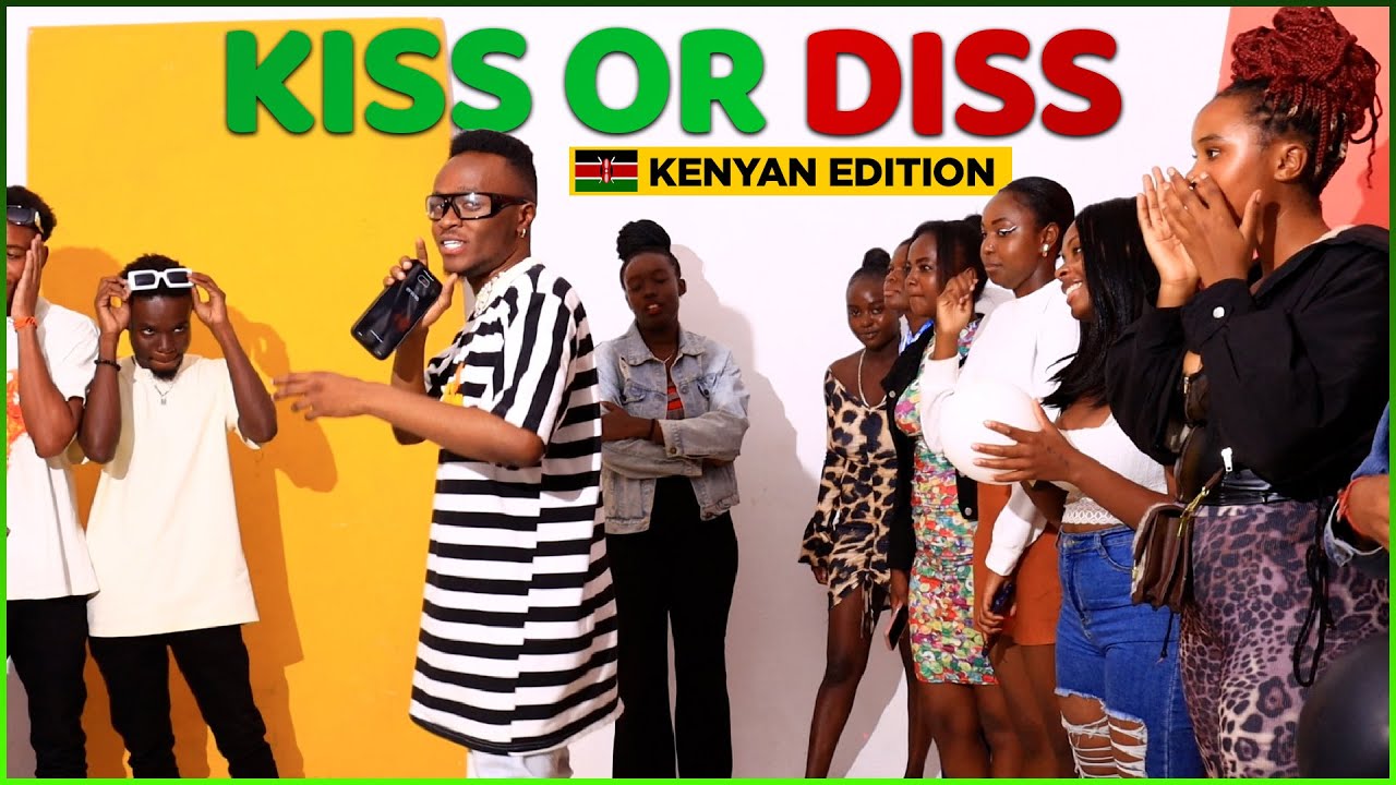 KISS OR DISS  BUT FACE TO FACE! KENYAN EDITION PART 1