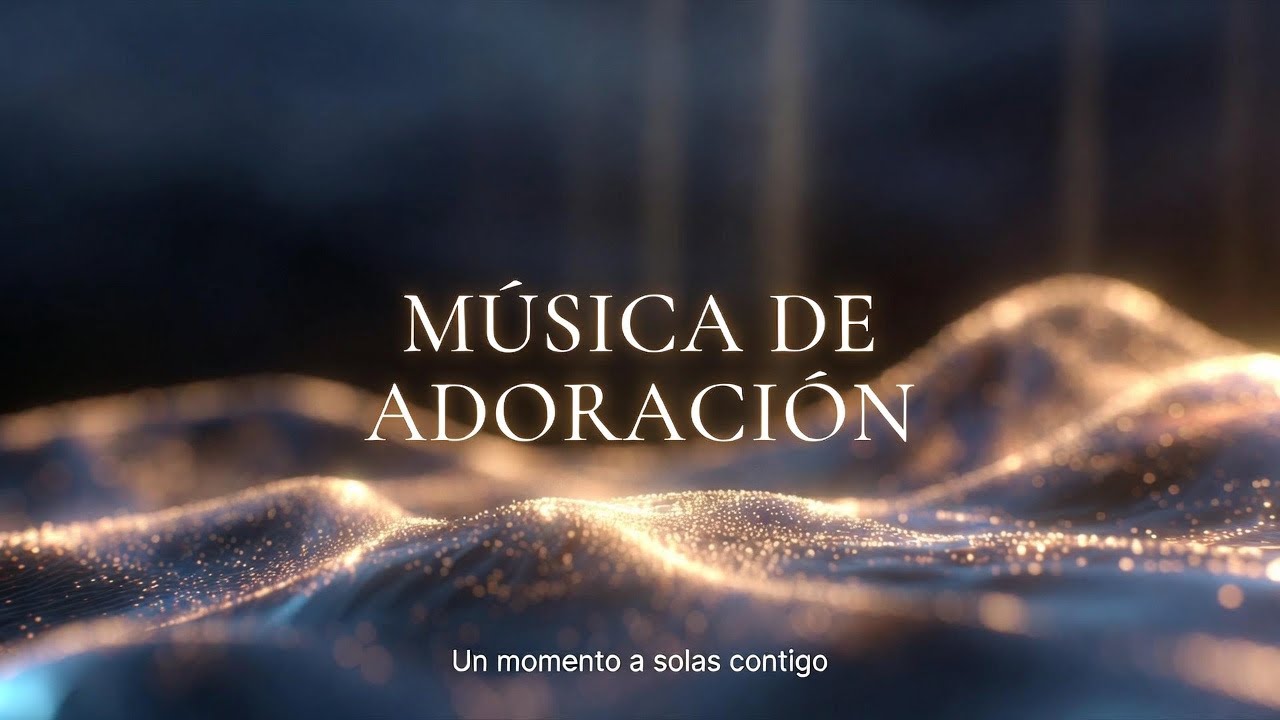 Un Momento a Solas Contigo | Adoración Íntima | Música Cristiana de Oración