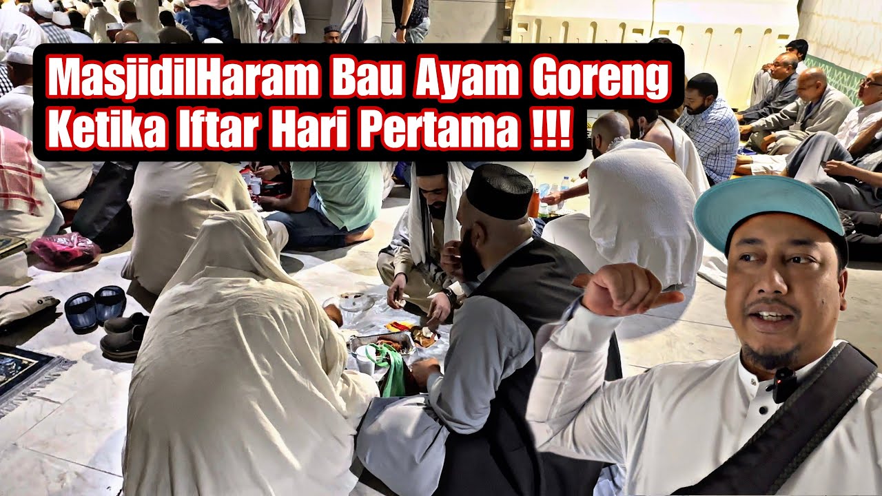 Suasana First Day Iftar MasjidilHaram Menyesal Tak Bawak Kurma !!! Update Ramadan 2024