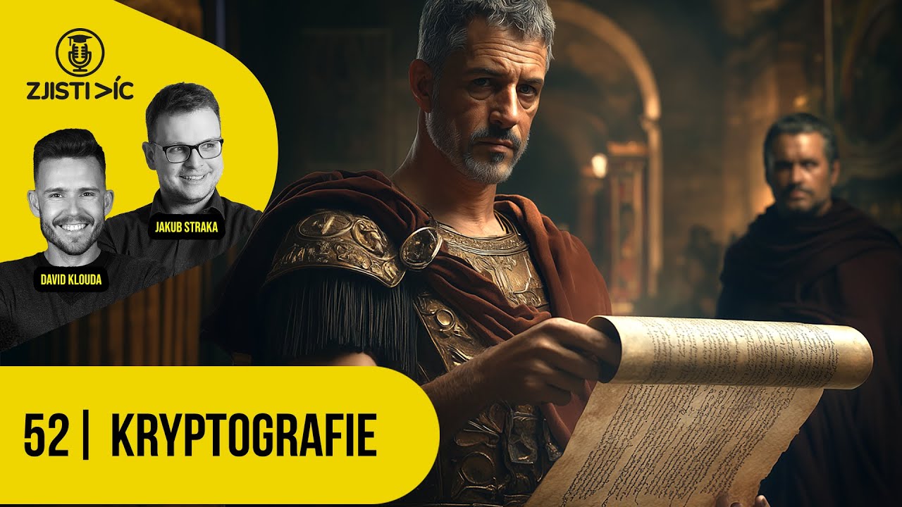 Zjisti víc podcast #52 – Kryptografie: o šifrách dávných i moderních (video)