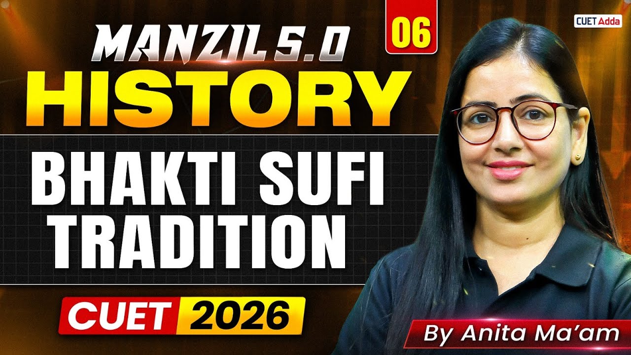 CUET 2026 History | Bhakti Sufi Tradition in One Shot | MANZIL 5.0