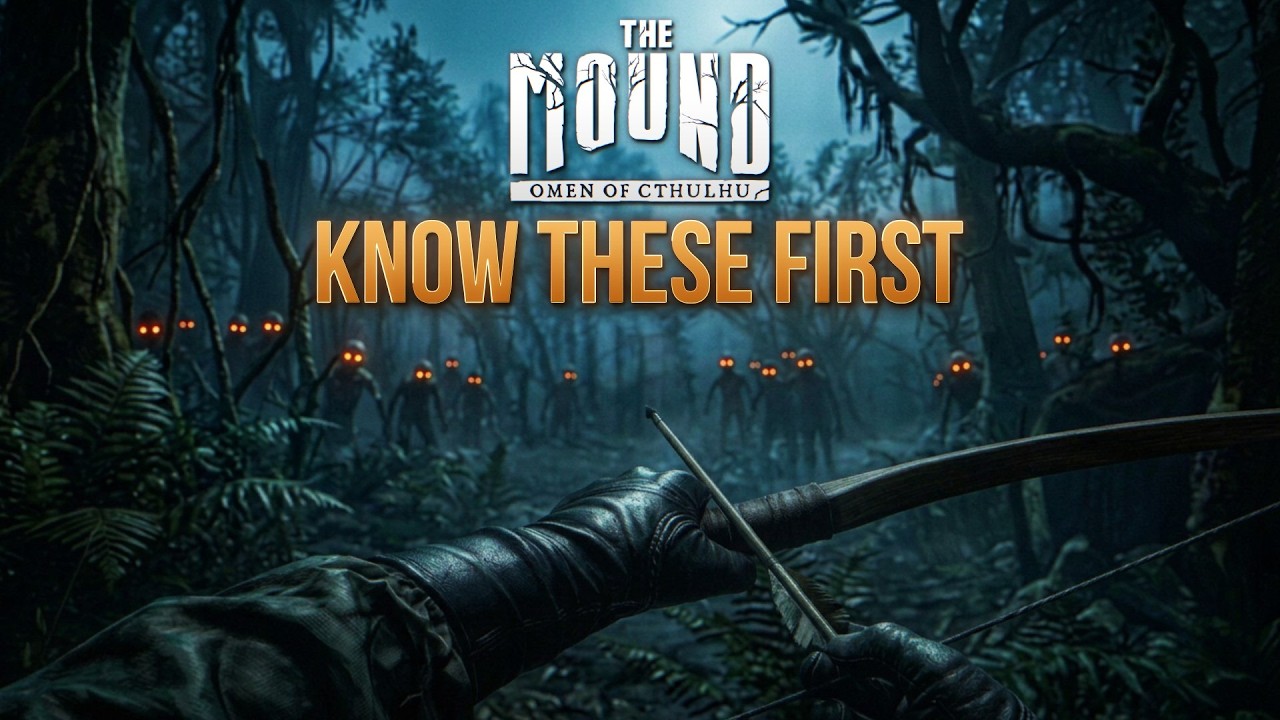 The Mound: Omen of Cthulhu Beginner Tips You Need to Know