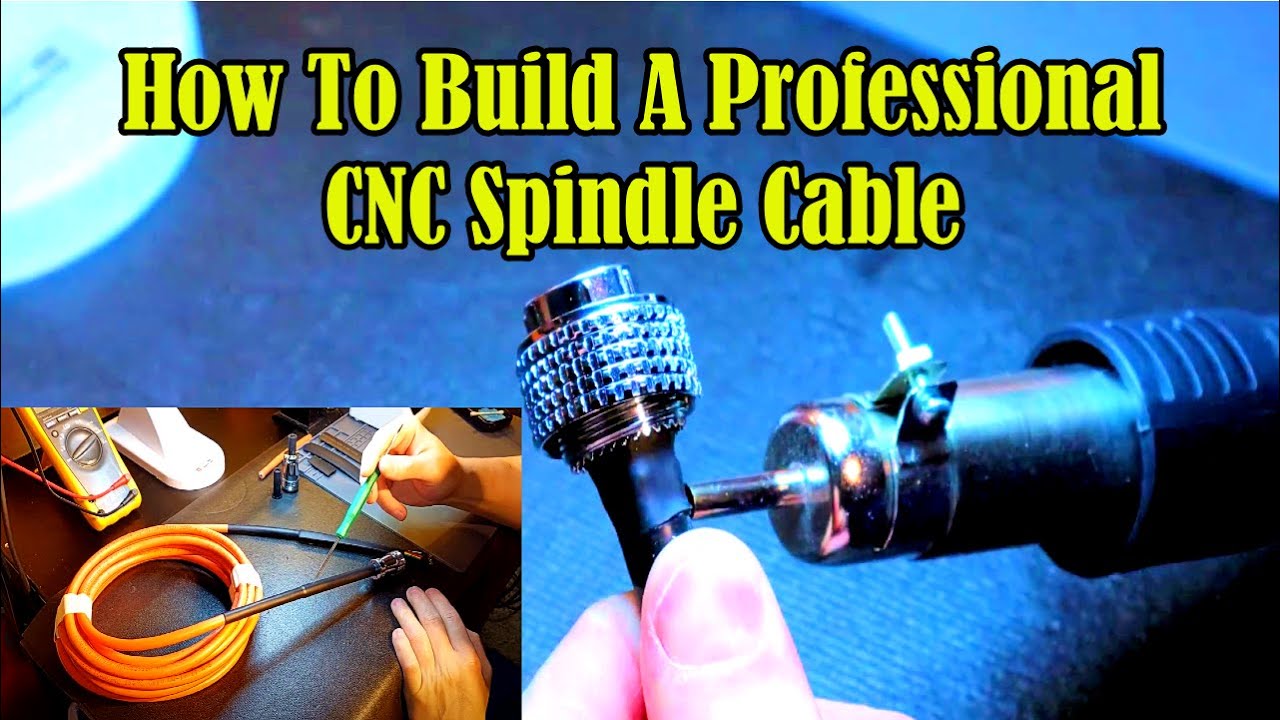 How To Build A Professional CNC Spindle Cable
