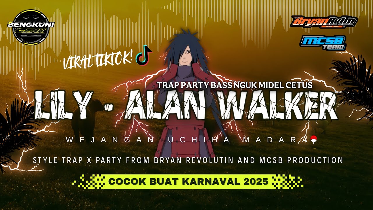DJ LILY ALAN WALKER X WEJANGAN UCHIHA MADARA STYLE TRAP PARTY‼️ - BRYAN REVOLUTION