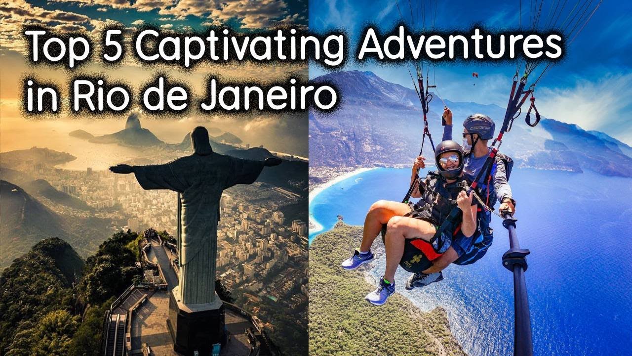 Top 5 Captivating Adventures in Rio de Janeiro