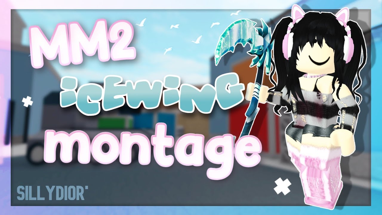 MM2 Icewing Montage ~ sillydior’