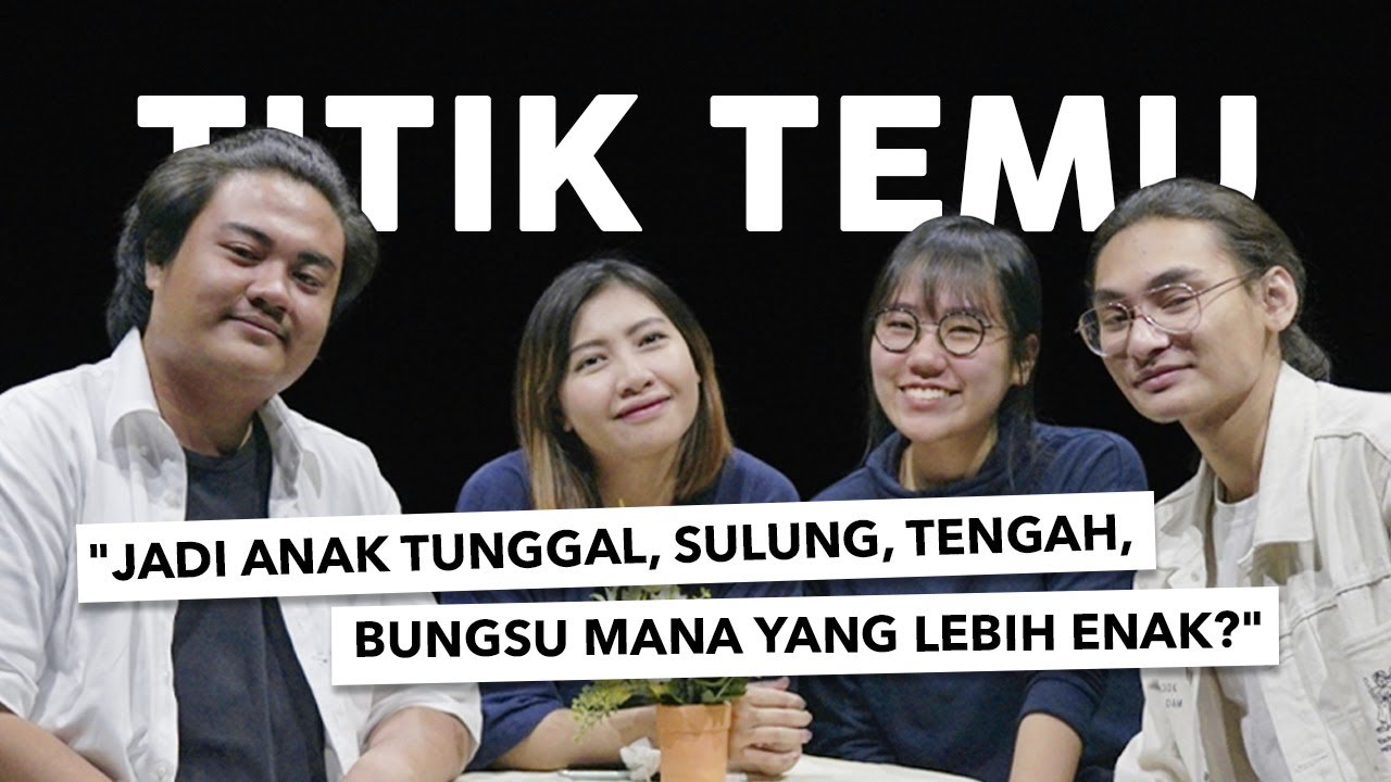 174. Curhatan Anak Sulung, Tengah, Bungsu, Tunggal &mdash; #TitikTemu Seorang Anak
