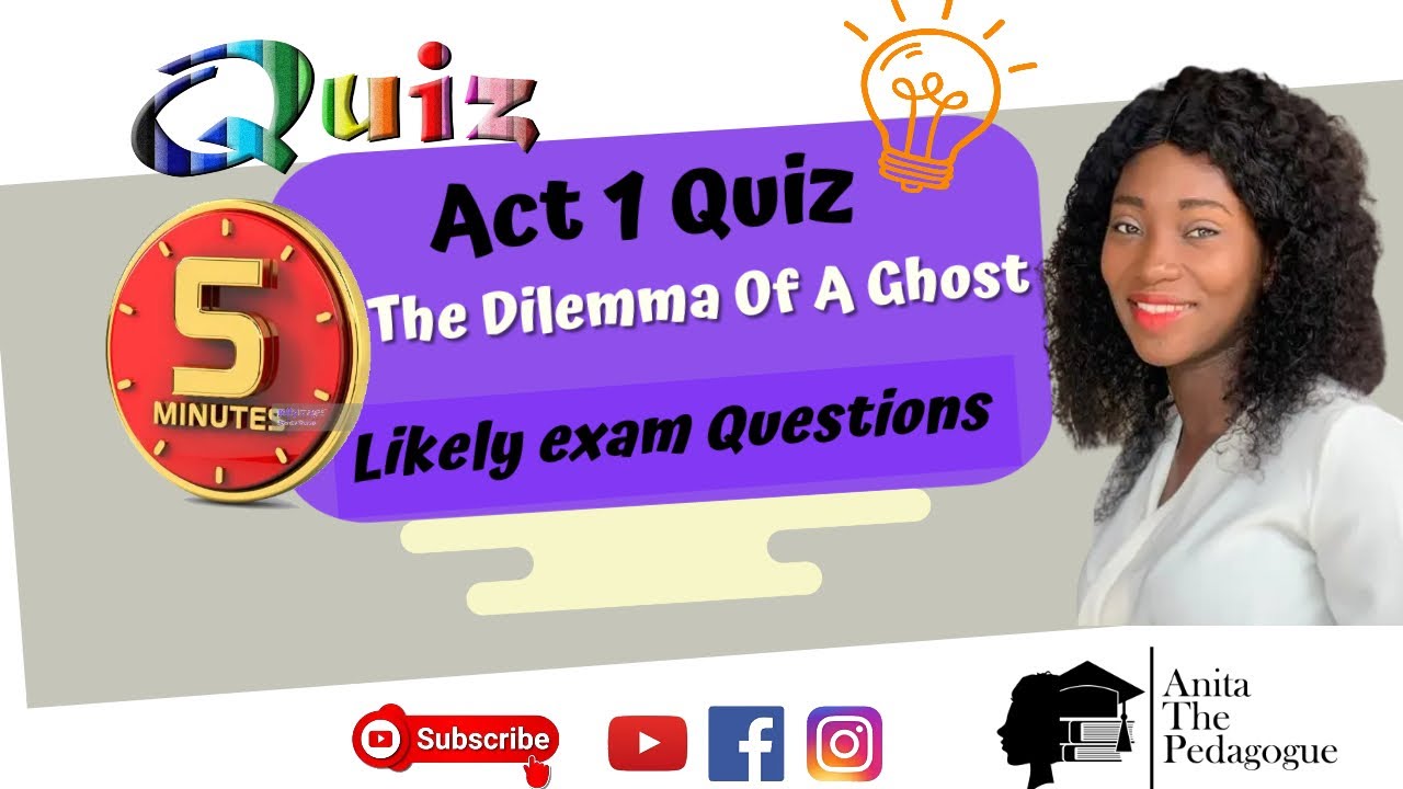 The Dilemma of Ghost Act 1 Quiz by Ama Ata Aidoo