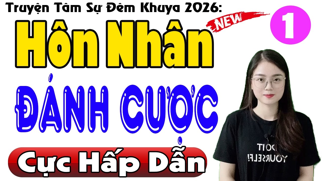 [Mới & Cực Hay] H&Ocirc;N NH&Acirc;N Đ&Aacute;NH CƯỢC - Tập 1 - Truyện t&acirc;m sự thầm k&iacute;n đặc sắc 2026 #mcthuhue