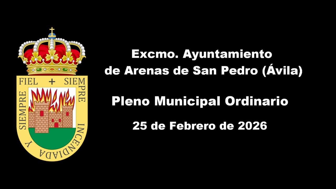 Pleno Municipal Ordinario Ayto. de Arenas de San Pedro, Ávila, 25 de febrero de 2026