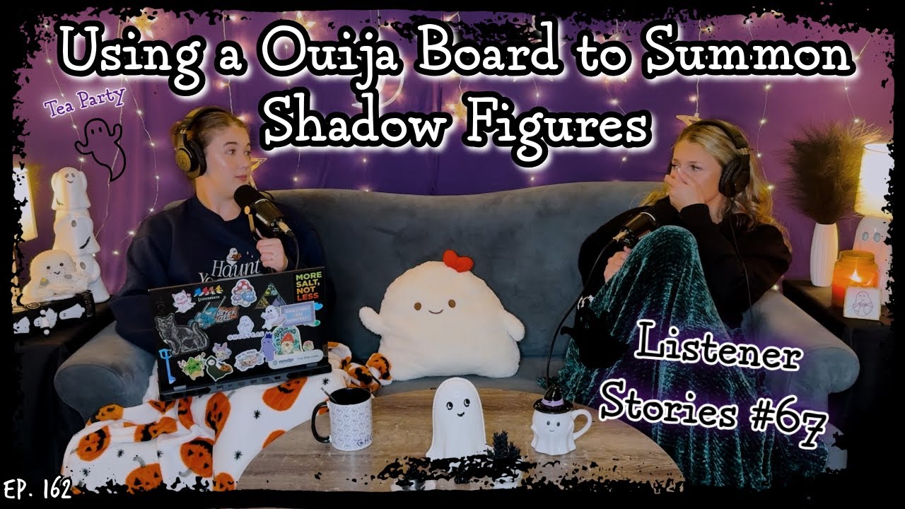 True Scary Stories: Ouija Boards & Shadow Figures | Ghosteas Tea Party #67 || Paranormal Podcast