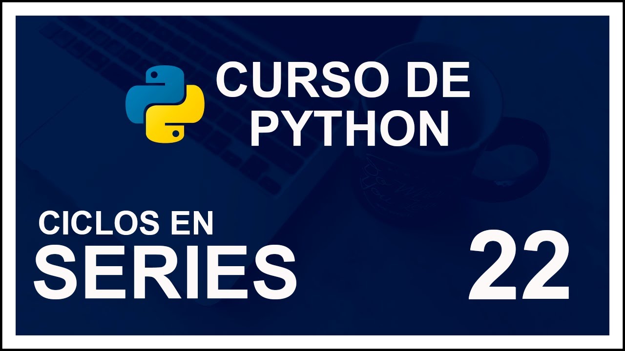 CURSO DE PYTHON 2020 | #22 |🐍 SERIES