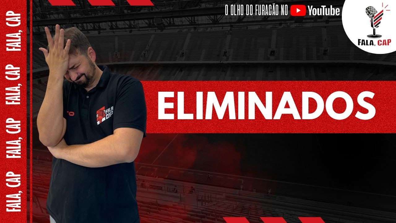 CAPELA COMENTA ELIMINAÇÃO DO ATHLETICO NO ESTADUAL, CRITICA DIRETORIA, ELENCO E PEDE: “FORA, ODAIR!”