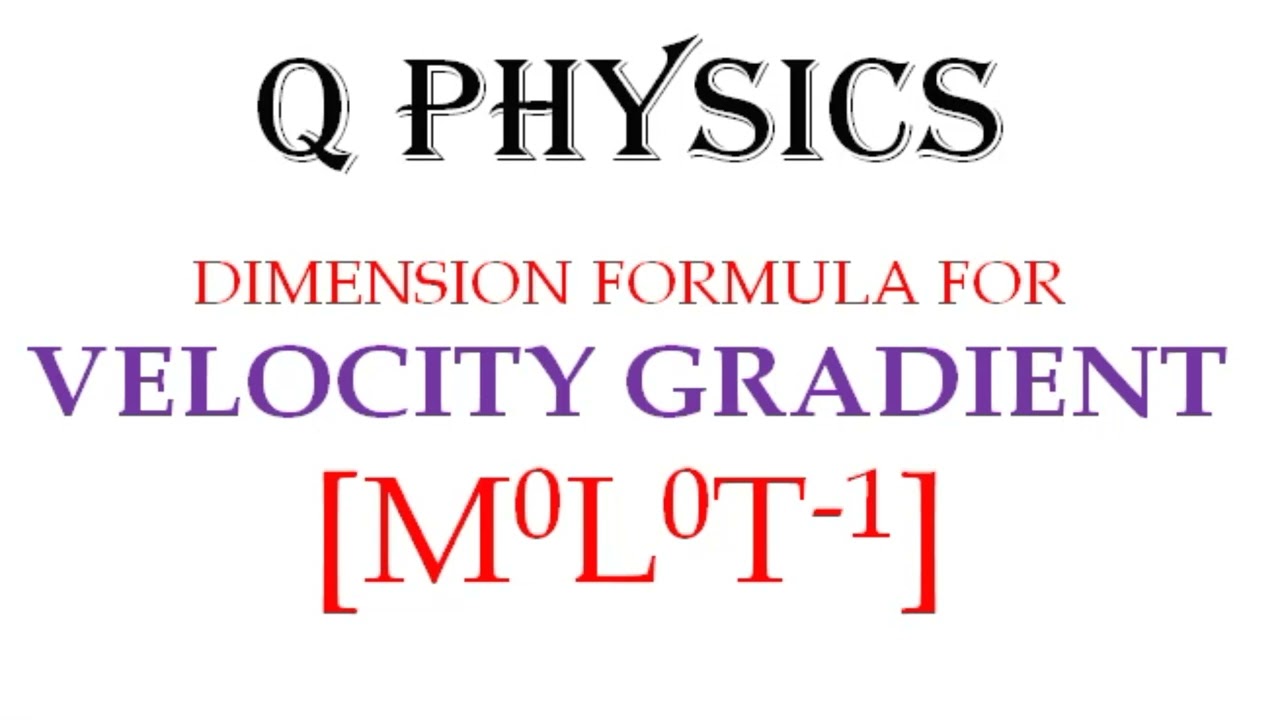 VELOCITY GRADIENT DIMENSIONS