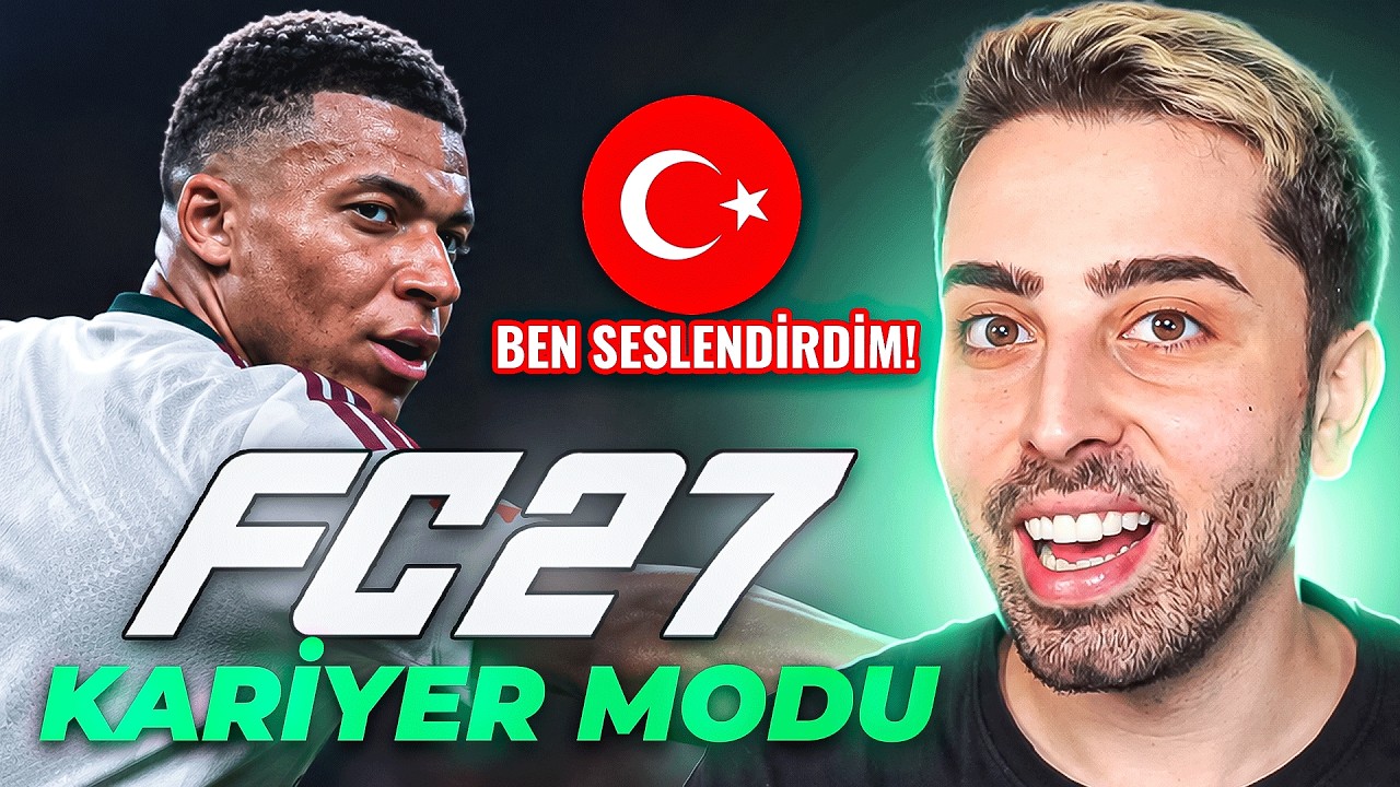 FC 27 KARİYER MODU &Ccedil;OK DEĞİŞMİŞ! // FC 27 CAREER MODE DEEP DIVE *BEN SESLENDİRDİM 🇹🇷