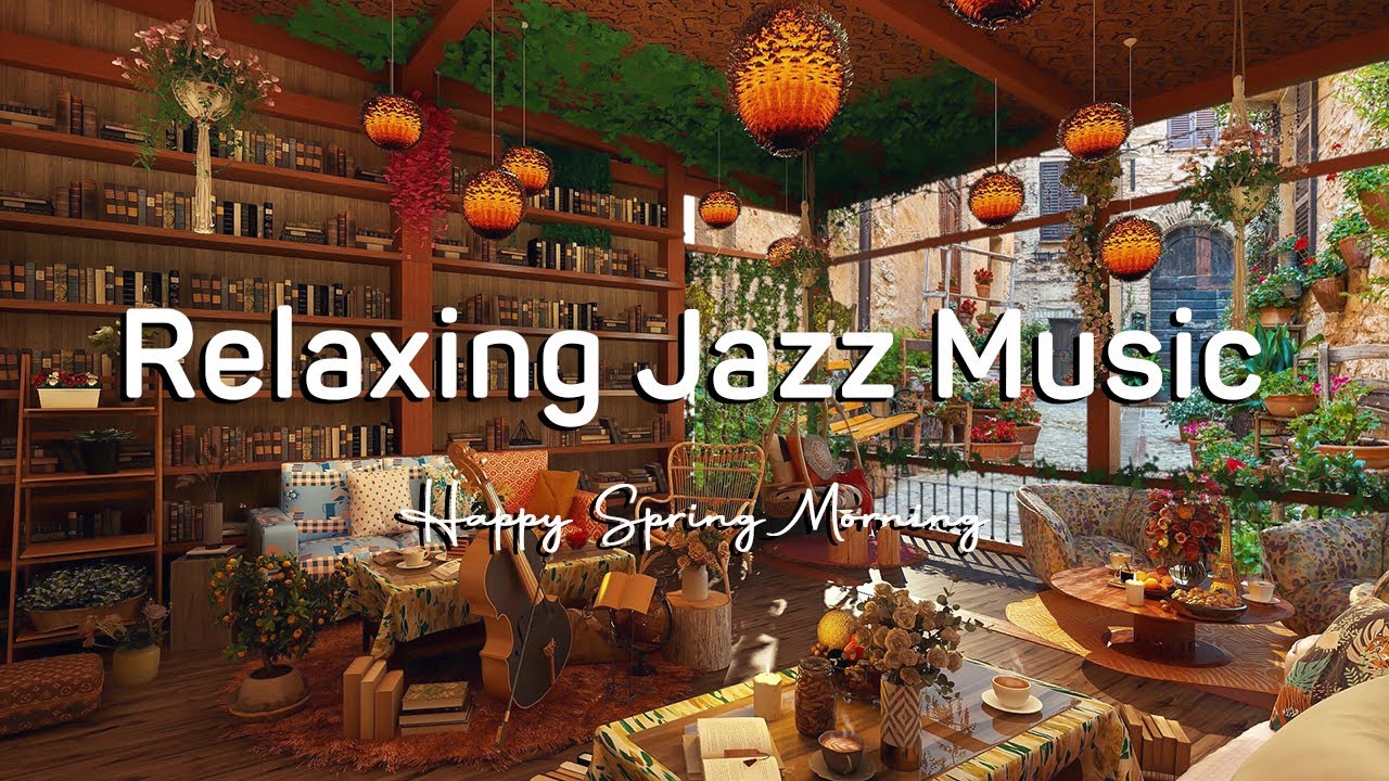 Relaxing Jazz Music & Happy Spring Morning in Bookstore Cafe Ambience for Working,Study,Relax