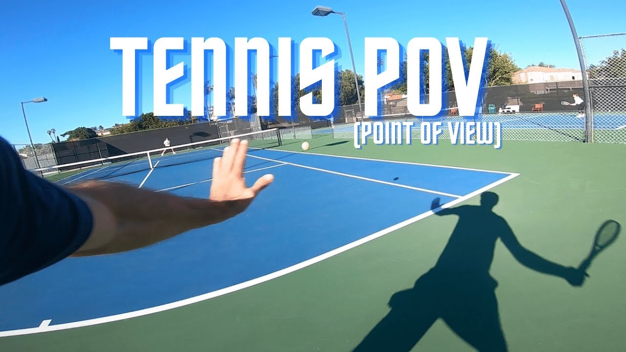 FIRST PERSON TENNIS POV