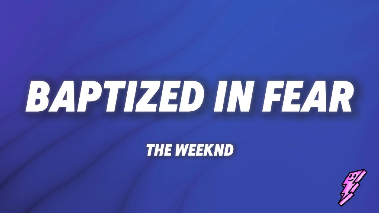The Weeknd - Baptized In Fear (Lyrics)