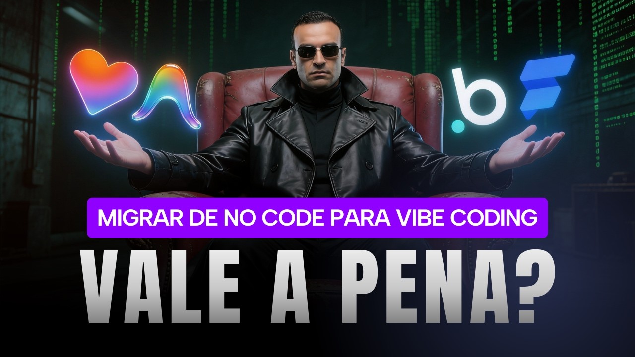 O Guia VIBE CODING para Devs NO CODE (vale a pena migrar? 🤔)