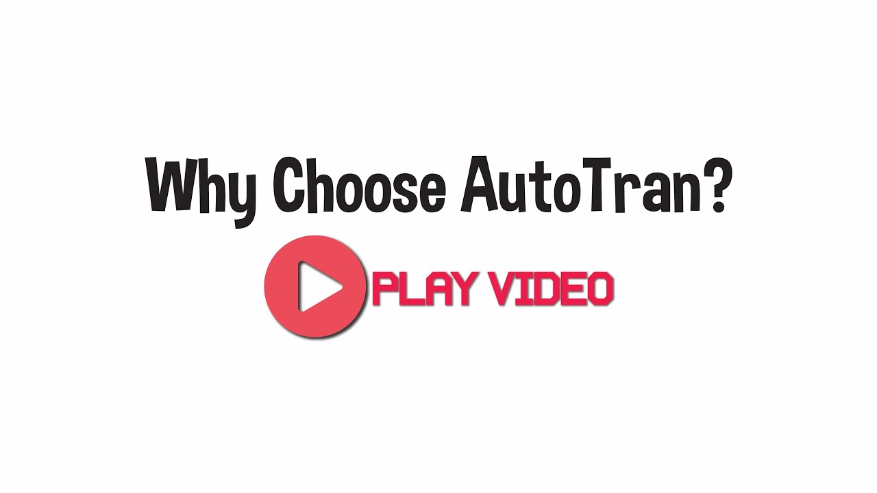 Why Choose AutoTran?