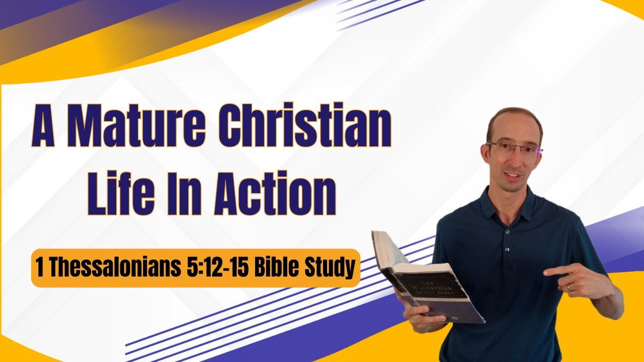 1 Thessalonians 5:12-15 Bible Study - Appreciating, Encouraging, Helping