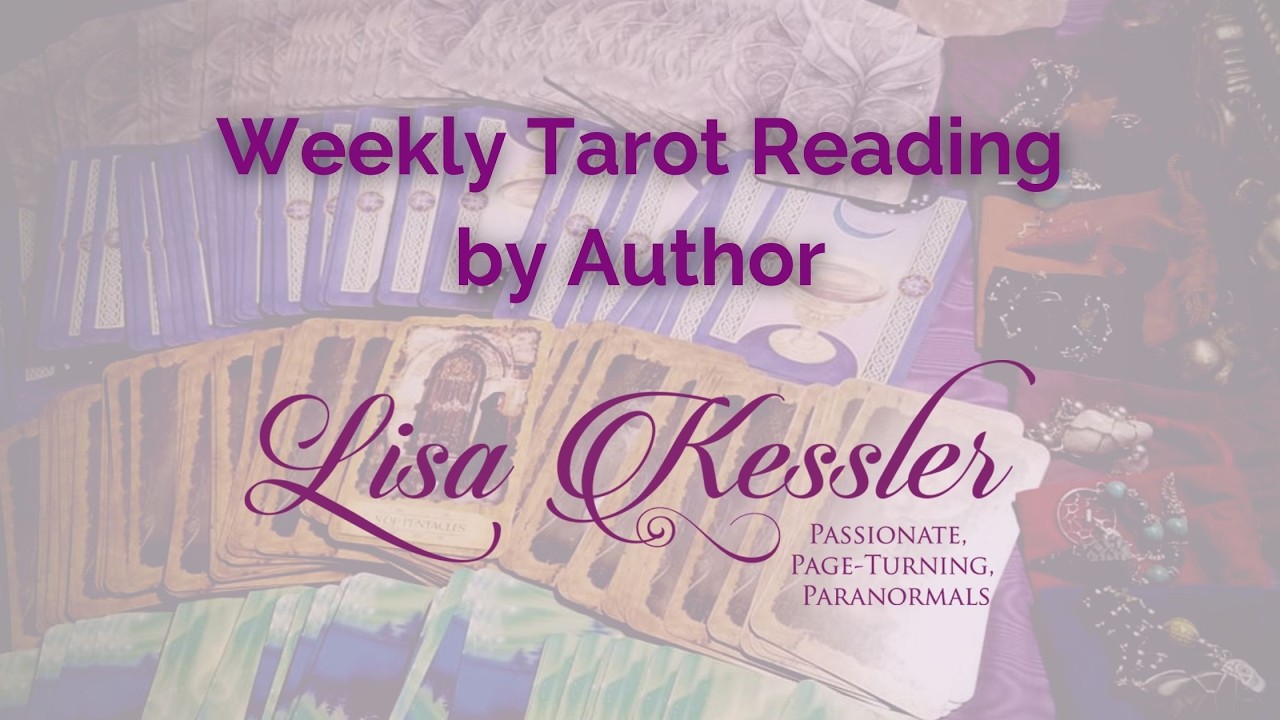 Tarot Reading for week of March 9th - 15th 2026 - Author Lisa Kessler