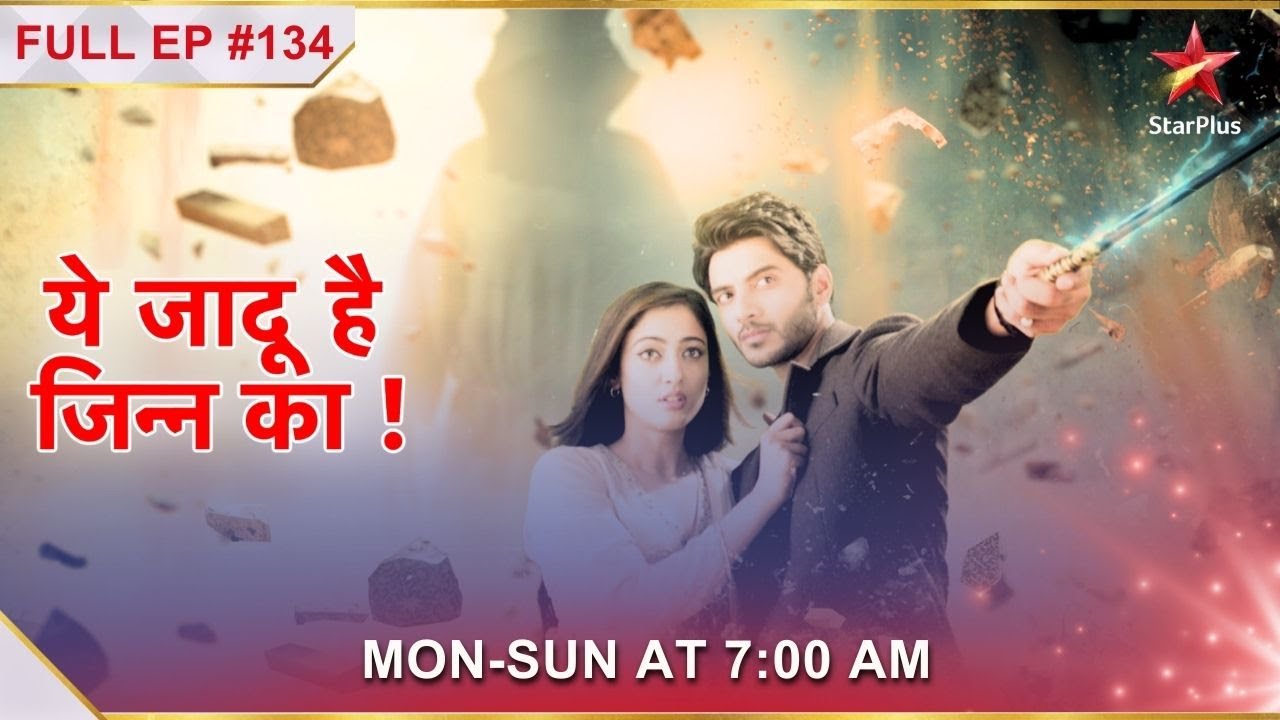 Yehh Jadu Hai Jinn Ka | Episode 134