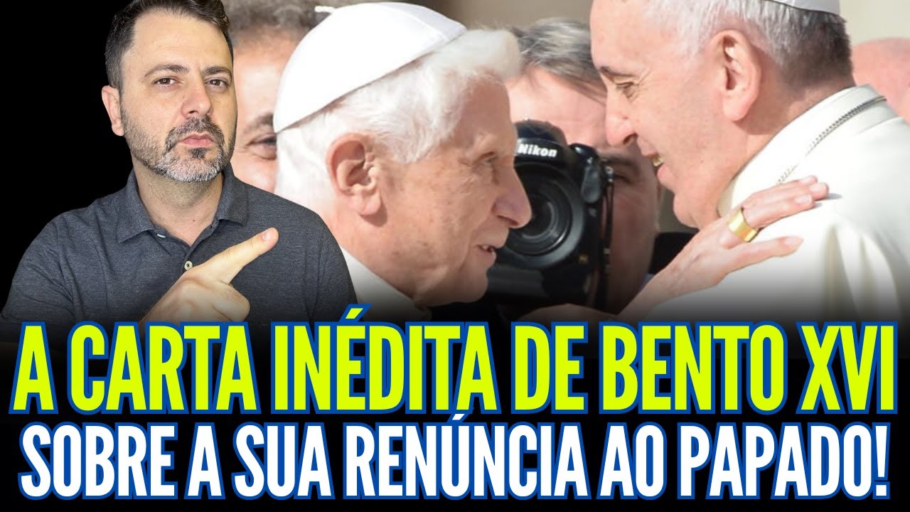 URGENTE: A CARTA INÉDITA DE BENTO XVI SOBRE A SUA RENÚNCIA AO PAPADO!!