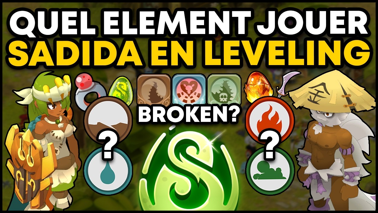 QUEL &Eacute;L&Eacute;MENT JOUER son SADIDA en LEVELING sur DOFUS ?