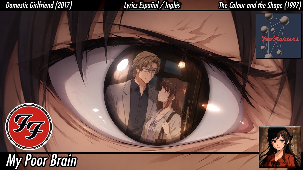 Foo Fighters - My Poor Brain | Lyrics Español / English | Domestic Girlfriend AMV | FitoJapan