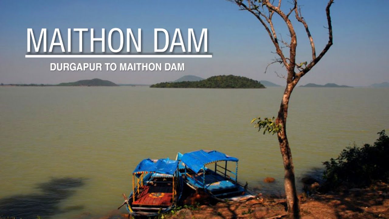 MAITHON DAM DHANBAD | DURGAPUR to MAITHON DAM | NEAR TO ASANSOL