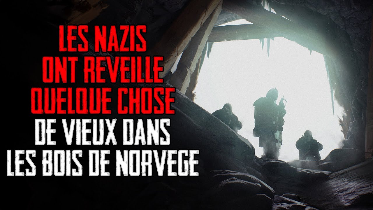 Les nazis ont réveillé quelque chose de vieux dans les bois de Norvège  | WWII Creepypasta