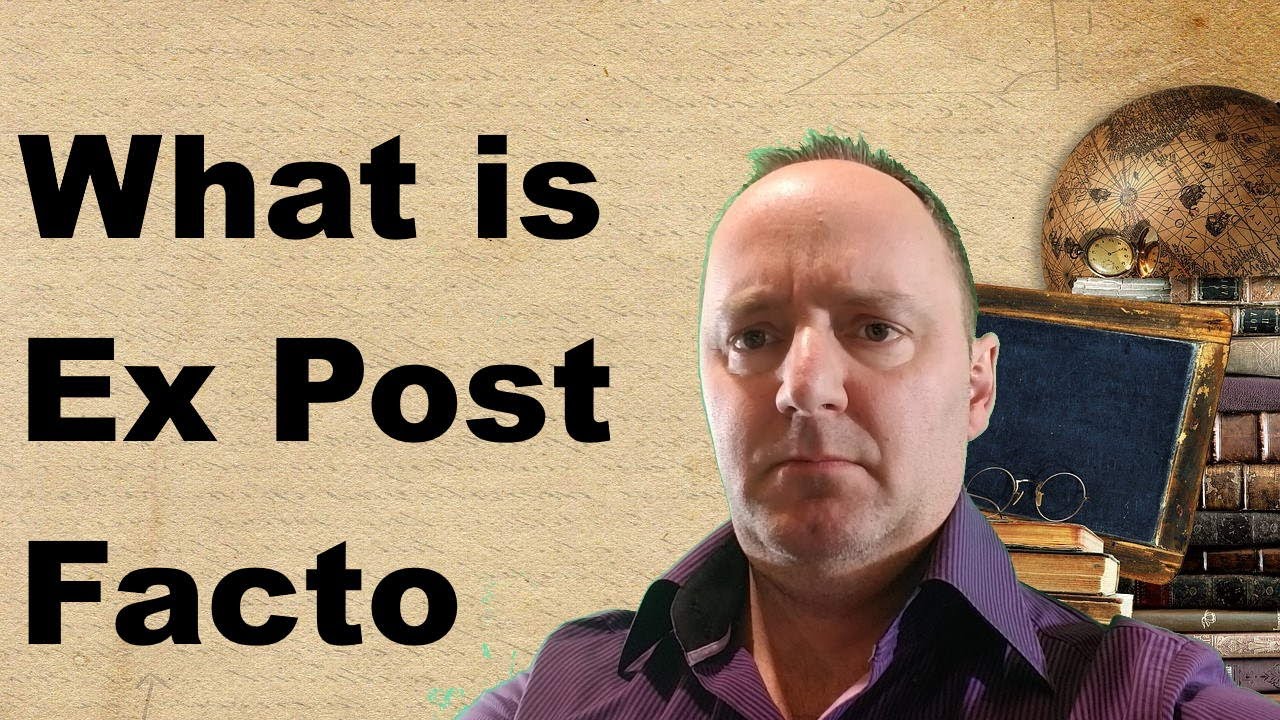 What is Ex Post Facto? [legal terminology explained]