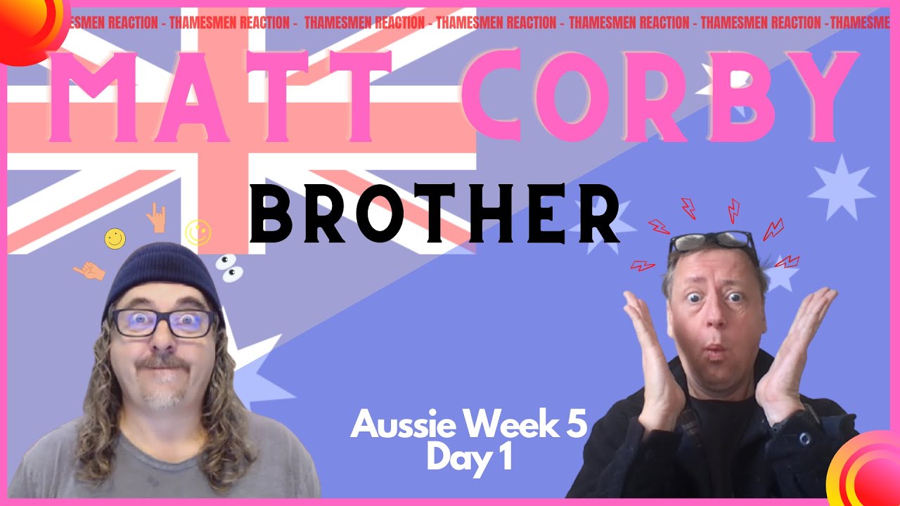 Matt Corby: Brother (Aussie Week Rides again!): Reaction