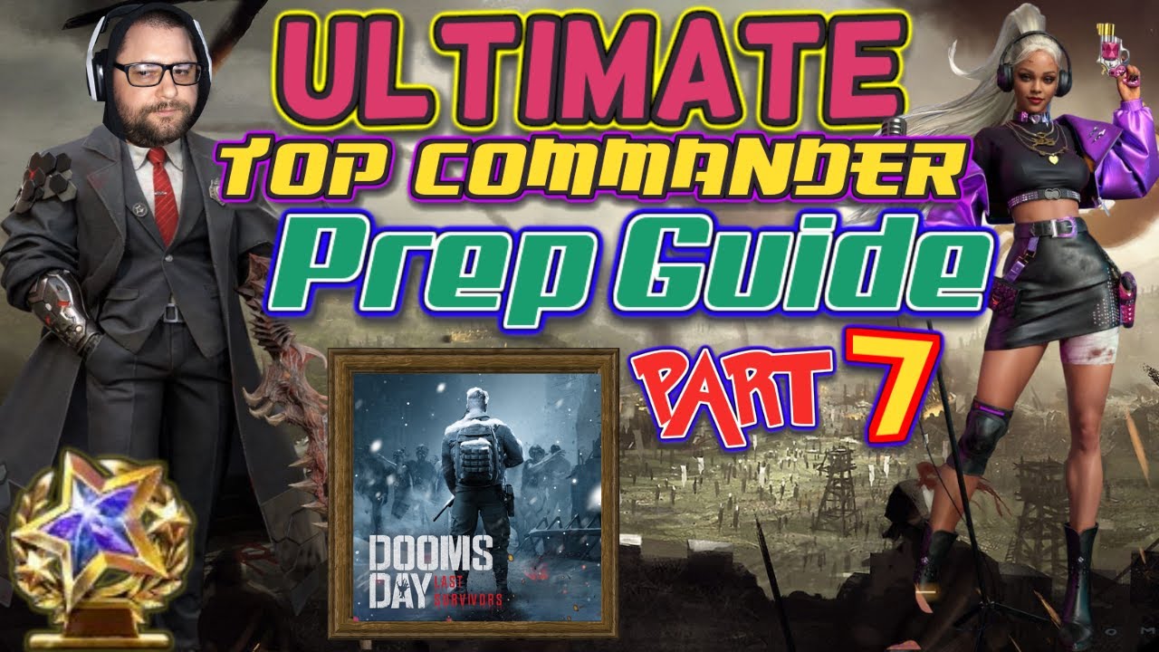 In Conclusion | Doomsday Last Survivors | ULTIMATE Top Commander PREP GUIDE | PART 7