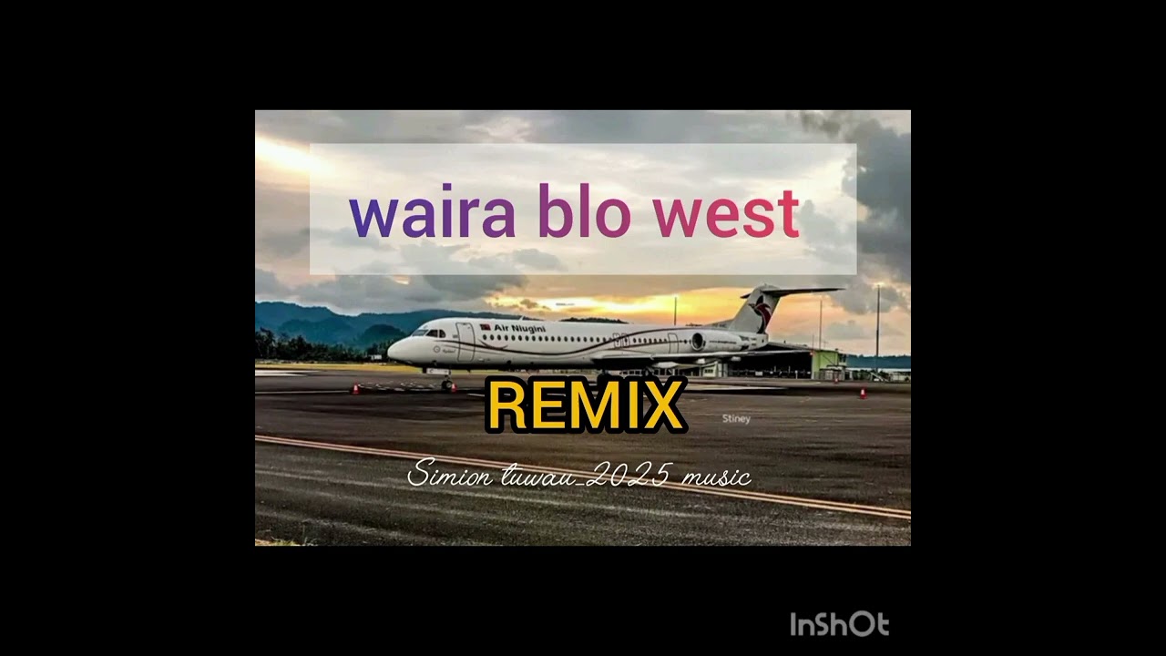 WAIRA  BLO WEST _REMIX _SIMION TUWAU_2025 MUSIC 